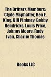 The Drifters Members: Clyde McPhatter, Ben E. King, Bill Pinkney, Bobby Hendricks, Louis Price, Johnny Moore, Rudy Ivan, Charlie Thomas