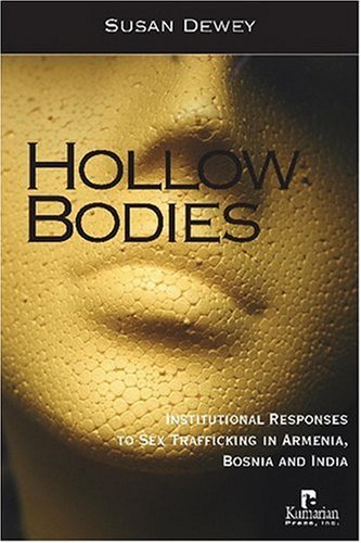 Hollow Bodies: Institutional Responses to Sex Trafficking in Armenia, Bosnia and India