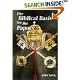 The Biblical Basis for the Papacy by John Salza
