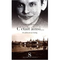 C'�tait ainsi... : Un adolescent au Goulag