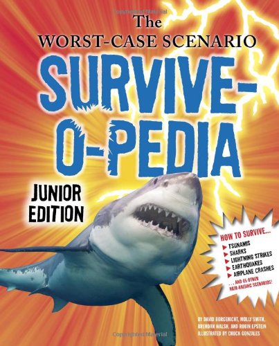 The Worst-Case Scenario Survive-o-pedia (Worst-Case Scenario: Junior Edition)