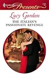 The Italian's Passionate Revenge (Harlequin Presents)