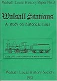 Walsall stations : a study on historical lines
