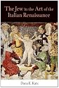 The Jew in the Art of the Italian Renaissance (Jewish Culture and Contexts)