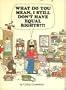 "What do you mean, I still don't have equal rights??!" (Andrews and McMeel treasury series)