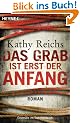 Das Grab ist erst der Anfang: Roman