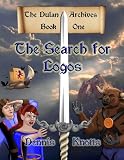 The Search for Logos: Book One of the Dulan Archives