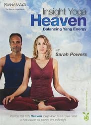 Pranamaya Insight Yoga Heaven: Balancing Yang Energy With Sarah Powers