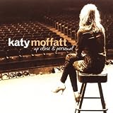 Click for more about Katy Moffatt: Up Close and Personal.