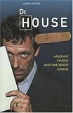 Dr House, les secrets d'un antih�ros