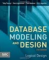 Database Modeling and Design: Logical Design, Fifth Edition (The Morgan Kaufmann Series in Data Management Systems)