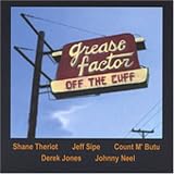 Off the Cuff - Grease Factor
