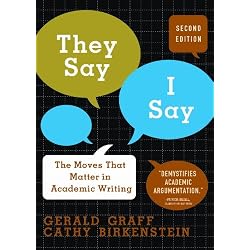 "They Say / I Say": The Moves That Matter in Academic Writing (Second Edition)