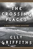 The Crossing Places (A Ruth Galloway Mystery) Medium