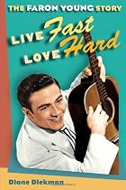 Live Fast, Love Hard: The Faron Young Story