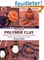 The Art of Polymer Clay: Designs And Techniques for Creating Jewelry, Pottery, and Decorative Artwork