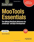 MooTools Essentials: The Official MooTools Reference for JavaScript&trade; and Ajax Development (52008firstpress)