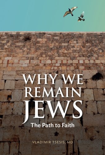 Why We Remain Jews: The Path To Faith