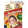 Willi wills wissen: Warum richtige Ern�hrung nicht fett macht!