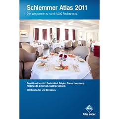 Schlemmer Atlas 2011: Ein Wegweiser zu rund 4000 Restaurants in Deutschland, Belgien, Elsass, Luxemburg, Niederlande, �sterreich, S�dtirol und der ... 'Airlines & Schiffe' und 'Gesundheits-Urlaub'