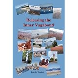 Releasing the Inner Vagabond: Synopsis of a 5-year cross-country travel adventure