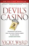 The Devil's Casino: Friendship, Betrayal, and the High Stakes Games Played Inside Lehman Brothers