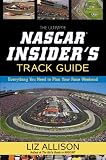 The Ultimate NASCAR Insider's Track Guide: Everything You Need to Plan Your Race Weekend