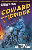 Coward at the Bridge (Dick Coward 2)