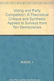 Voting and party competition : a theoretical critique and synthesis applied to surveys from ten democracies