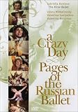 Review IMMORTAL  / GLINKA/ROSSINI - A Crazy Day - Pages of the Russian Ballet [DVD] [2009]