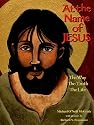 At the Name of Jesus: The Way, The Truth, The Life