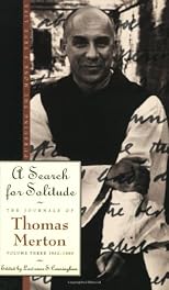 A Search for Solitude: Pursuing the Monk's True LifeThe Journals of Thomas Merton, Volume 3: 1952-1960 (Merton, Thomas//Journal of Thomas Merton)