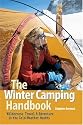 The Winter Camping Handbook: Wilderness Travel & Adventure in the Cold-Weather Months, Updated Edition