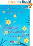 Heilende Gedanken f�r jeden Tag 2014...