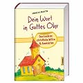 Dein Wort in Gottes Ohr: Das Lexikon: christliche Witze & Anekdoten