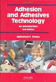 Adhesion and Adhesives Technology 2E:  An Introduction