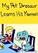 My Pet Dinosaur Learns His Manners (A Fun Children's Picture Book)