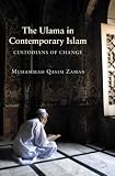 The Ulama in Contemporary Islam: Custodians of Change (Princeton Studies in Muslim Politics)
