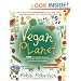 Vegan Planet: 400 Irresistible Recipes with Fantastic Flavors from Home and Around the World