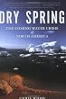 Dry Spring: The Coming Water Crisis of North America