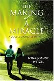 The Making of a Miracle: A Couple's Journey in Faith