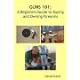 Guns 101: A Beginners Guide to Buying and Owning Firearms
