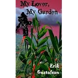 My Lover, My Garden ~ Erik Gustafson