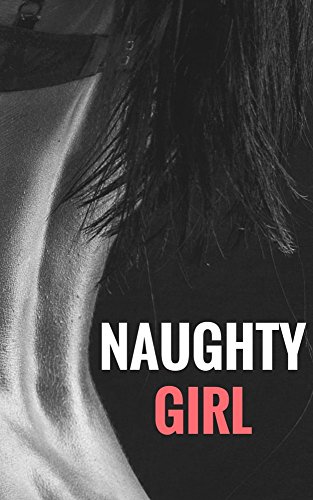 Naughty Girl (BDSM, MMF, FFM Threesomes)