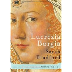 Lucrezia Borgia: Life, Love, and Death in Renaissance Italy (Library) by Bradford, Sarah, Raver, and Lorna (Narrator)