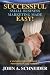Successful Small Business Marketing Made Easy!: A No Nonsense Approach To Profiting In Any Market!