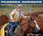 Florida Cowboys: Keepers of the Last Frontier