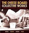 The Cheese Board: Collective Works: Bread, Pastry, Cheese, Pizza
