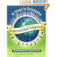 10 Steps to Successful International Adoption: A Guided Workbook for Prospective Parents by Brenda K. Uekert