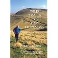 Wild Trails to Far Horizons: An Ultra-distrance Runner
